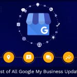 Google My Business Updates from 2014 to 2021: A Quick Roundup